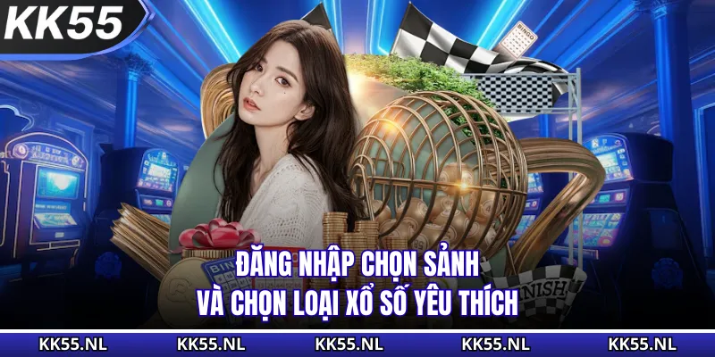 Đăng nhập chọn sảnh và chọn loại xổ số yêu thích